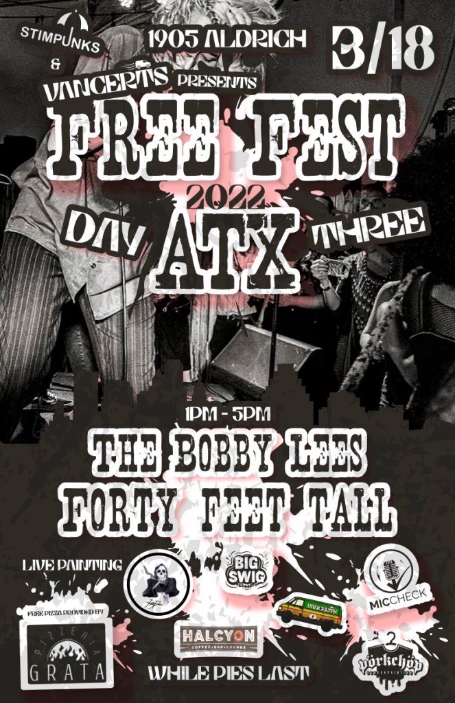 Concert poster for Free Fest ATX Day 3, Presented by Vancerts and Stimpunks, Featuring The Bobby Lees and Forty Feet Tall