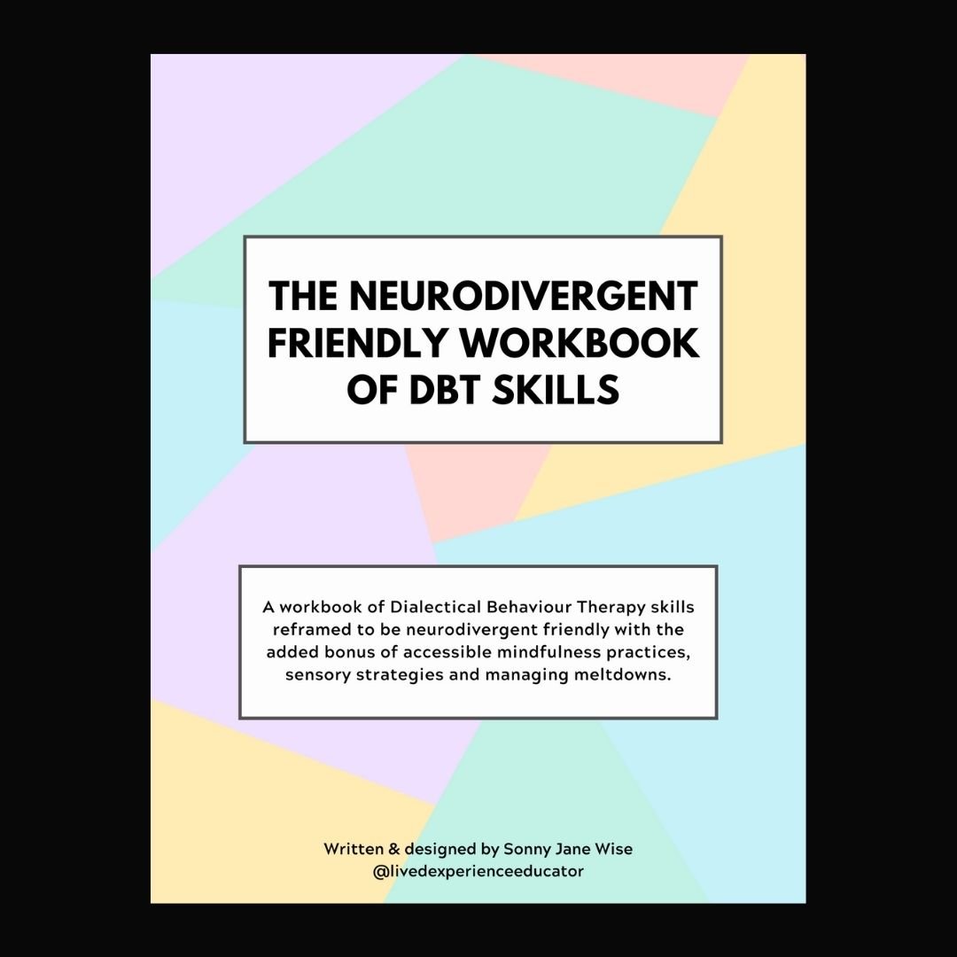 The Neurodivergent Friendly Workbook of DBT Skills