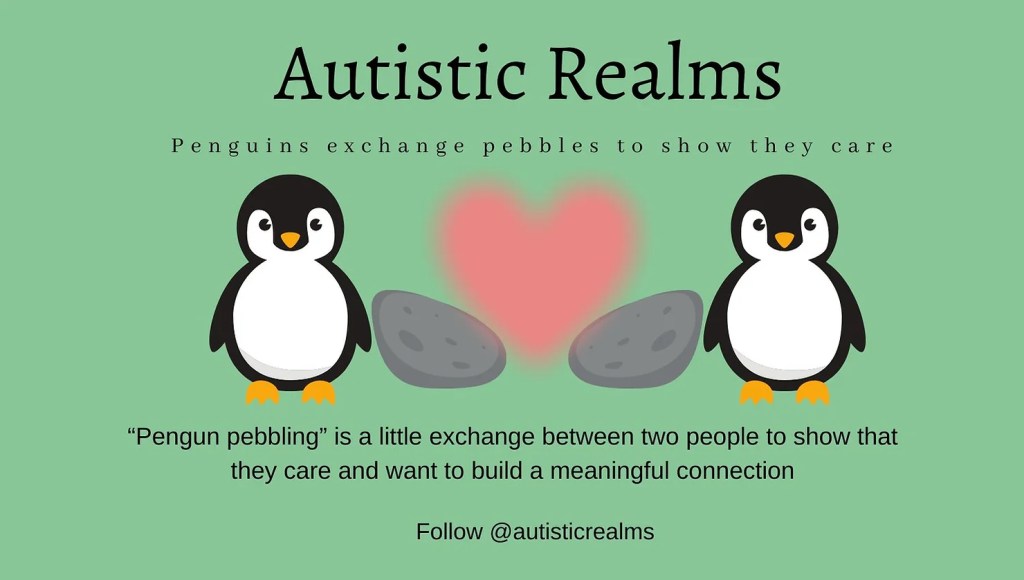 Autistiska världar
Pingviner byter stenar för att visa att de bryr sig
"Pengun pebbling" är ett litet utbyte mellan två personer för att visa att
de bryr sig och vill skapa en meningsfull kontakt
Följ @autisticrealms