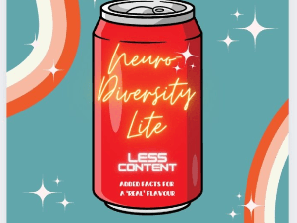 Illustration of a beverage can with the label: Neurodiversity Lite, Less Content, Added Facts for a 'Real' Flavor Beneath the can, text reads: "I couldn't tell the difference from Neurodiversity" A footer reads: "We contradict core concepts so you don't have to" Ableist Consumer Products ©
