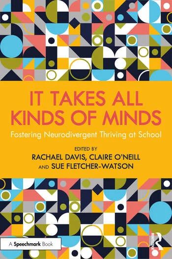 We’re published in “It Takes All Kinds of Minds: Fostering Neurodivergent Thriving at School”