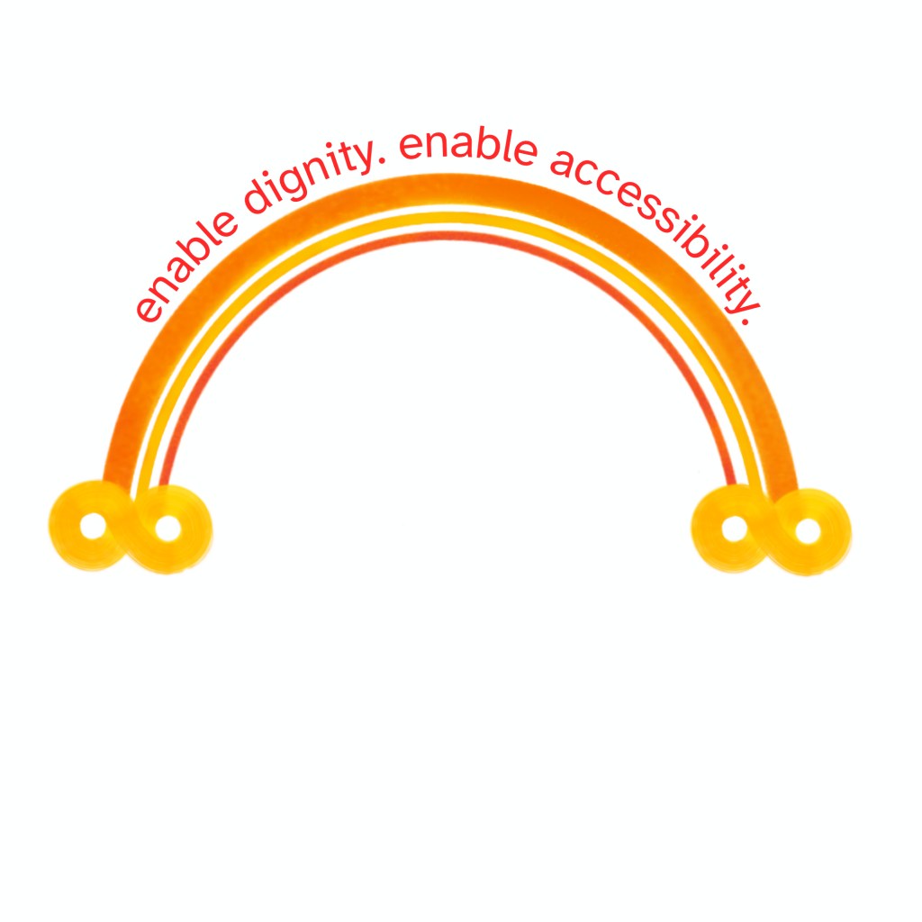 The words "enable dignity. enable accessibility." appear over a red, yellow, and gold rainbow terminating in gold infinity symbols