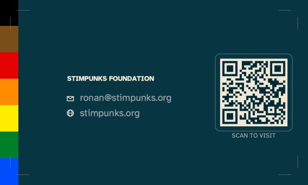 Business card back face, dark mode. Dark teal background (Solarized BASE02). A Philly Pride flag accent bar runs down the left edge in seven vertical stripes: black, brown, red, orange, yellow, green, blue. Centred in the left portion of the card: STIMPUNKS FOUNDATION in small bold capitals, followed by an envelope icon and ronan@stimpunks.org, then a globe icon and stimpunks.org. Right side: a QR code in a rounded rectangle, with the caption SCAN TO VISIT beneath it. The QR code links to stimpunks.org.
